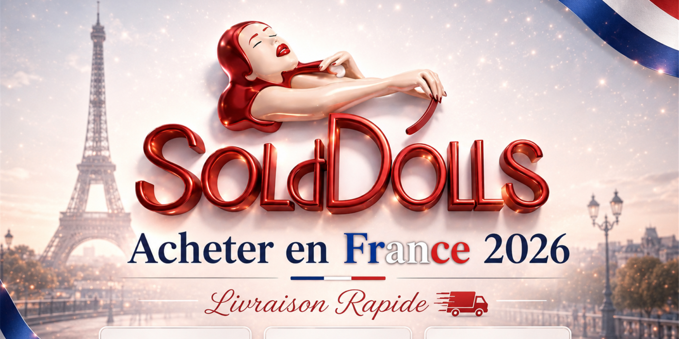 Acheter une poupée sexuelle en France 2026 - guide SoldDolls