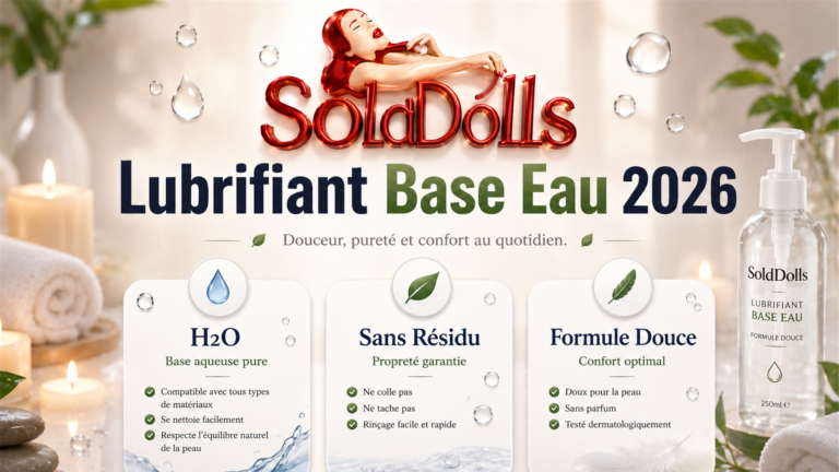Lubrifiant base eau sextoy : guide complet pour bien choisir