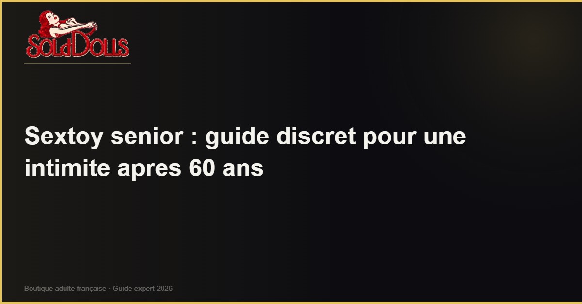 Sextoy senior intimité discrète après 60 ans - SoldDolls