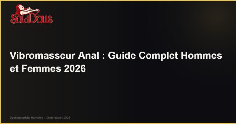 Vibromasseur Anal : Guide Complet Hommes et Femmes 2026