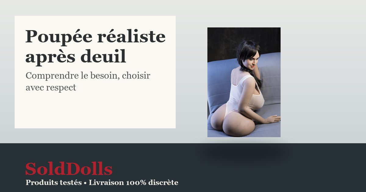Poupée réaliste après deuil - guide SoldDolls