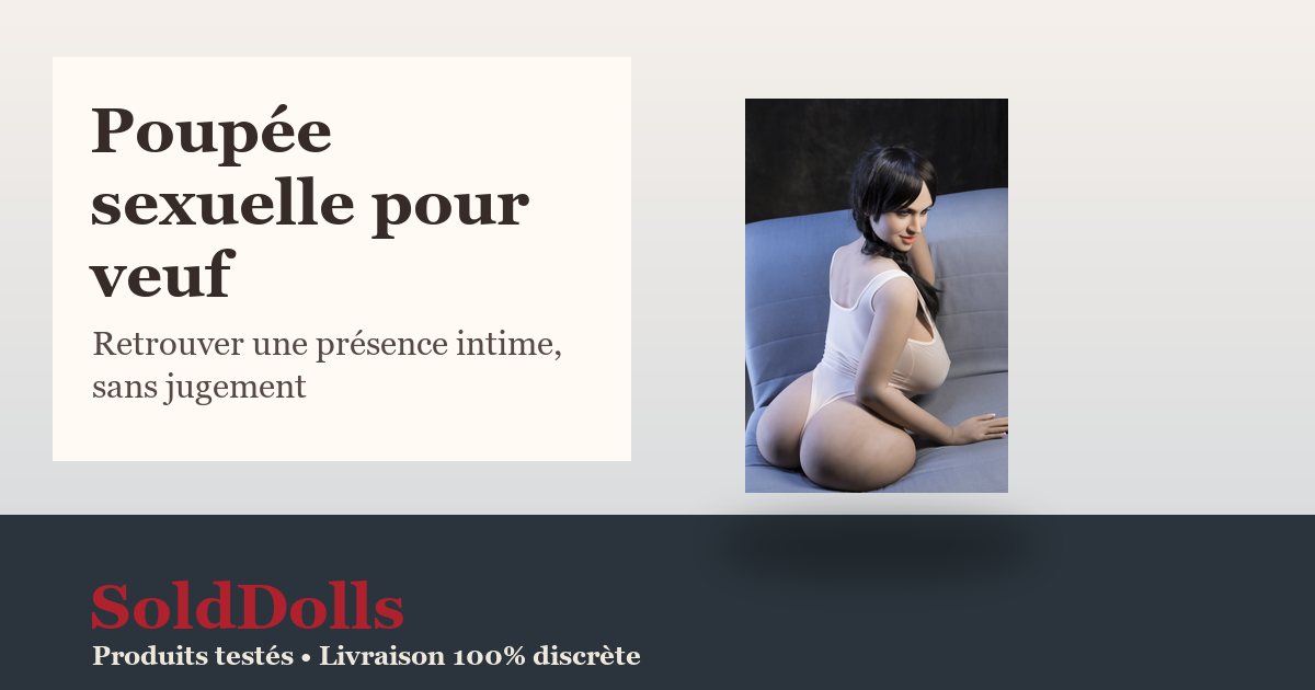 Poupée sexuelle pour veuf : conseils d’expert SoldDolls 1 Poupée sexuelle pour veuf - solution SoldDolls